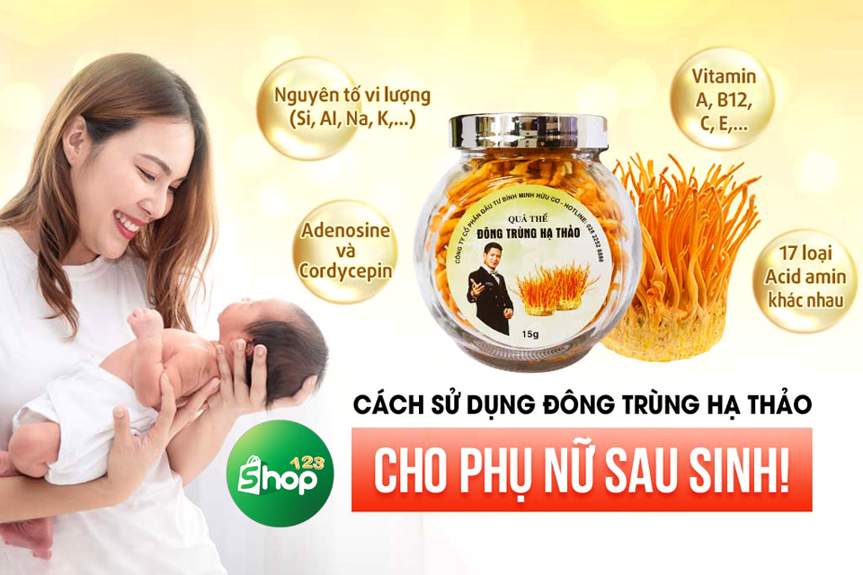 Phụ nữ sau sinh được khuyên dùng Đông Trùng Hạ Thảo đều đặn để nhanh hồi phục sức khỏe